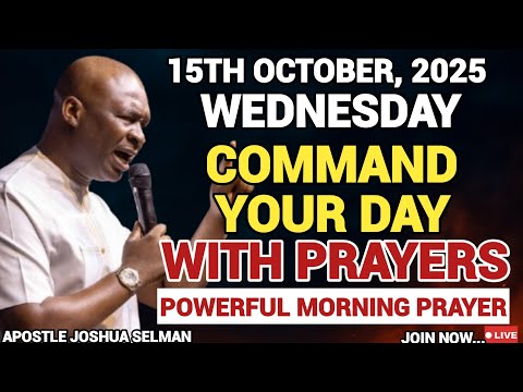 [WEDNESDAY 15TH OCTOBER] START YOUR MORNING WITH PRAYER | SPIRITUAL PRAYER BY APOSTLE JOSHUA SELMAN