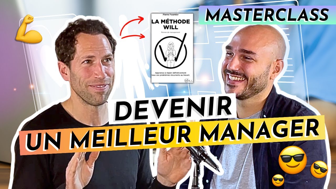 Devenir un meilleur Manager avec Pierre Fournier, CEO chez Will ...