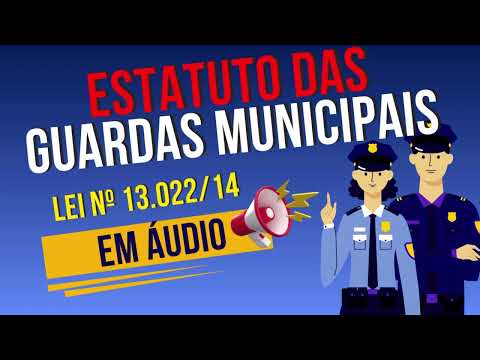 📚🎧 Estatuto Geral das Guardas Municipais (Lei nº 13.022/14 - Completa)  em ÁUDIO e com DESTAQUES 📚🎧