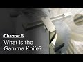 What is the Gamma Knife? Chapter 6 — Brain Metastases: A Documentary