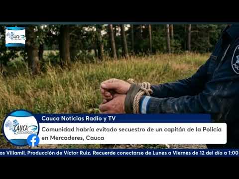 Comunidad habría evitado secuestro de un capitán de la Policía en Mercaderes, Cauca