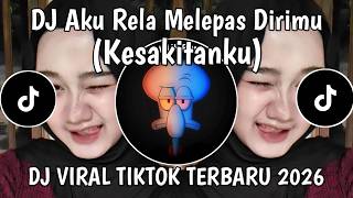 Download lagu DJ AKU RELA MELEPAS DIRIMU | DJ KESAKITANKU REMIX VIRAL TIKTOK TERBARU 2026 YANG KALIAN CARI ! mp3