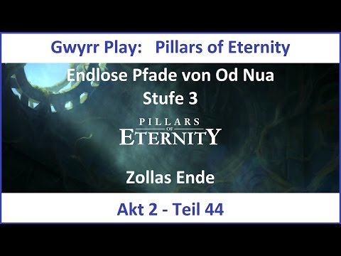 Pillars of Eternity Akt 2 Teil 44 - Zollas Ende (Deutsch | HD)