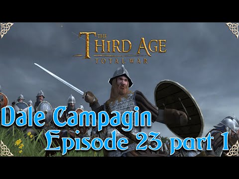 Third Age Total War - Dale Campaign: Episode 23 part 1