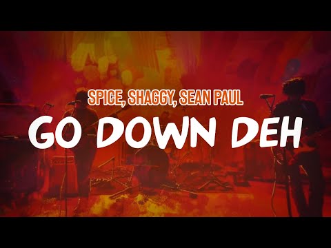 Spice, Shaggy, Sean Paul - Go Down Deh (Lyric Video)