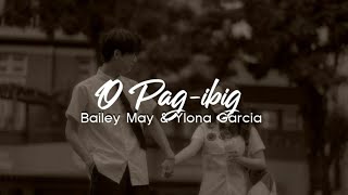 O Pag-ibig - Bailey May &amp; Ylona Garcia | Lyrics |