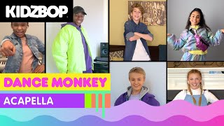 KIDZ BOP Kids - Dance Monkey (Acapella) [KIDZ BOP Party Playlist]