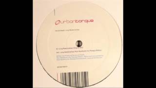 Harold Heath - Long Relationships (Paul Woolford's Hip Therapy Mix) [Urbantorque, 2004]
