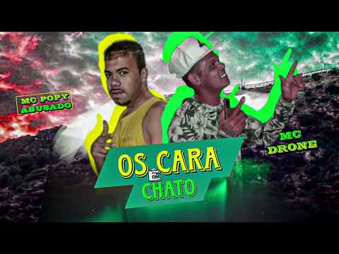Mc Drone (Rpn) & Mc Popy Abusado - 'É OS CARA CHATO' (Brega Funk)
