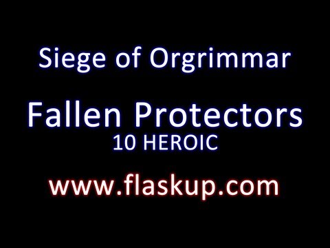 Raiding Guide - The Fallen Protectors Heroic Mode // Siege of Orgrimmar