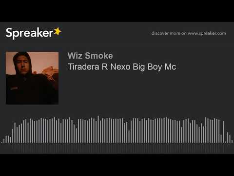 R Nexo      Big Boy Mc   Tiradera