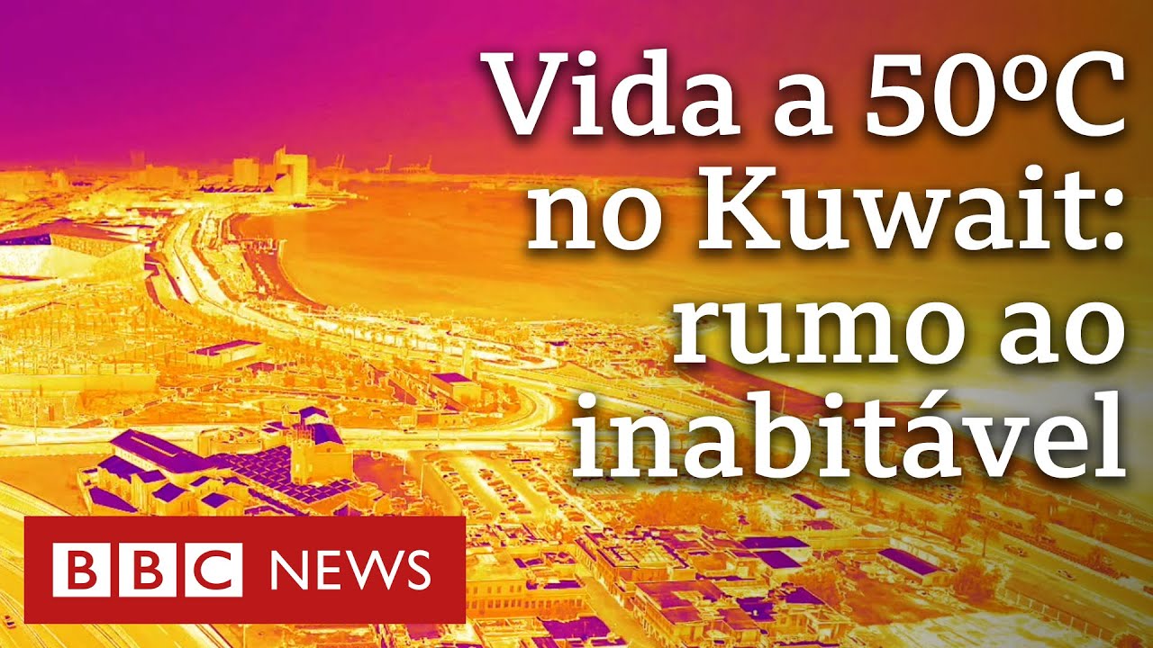 Kuwait, o país que o calor pode tornar inabitável