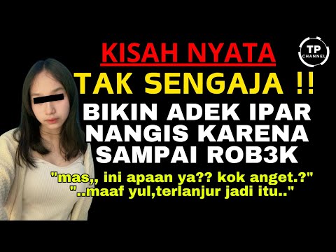 Kisah Nyata - Tak Sengaja Bikin Ipar Nangis | Saat di Rumah Kakak |  Viral