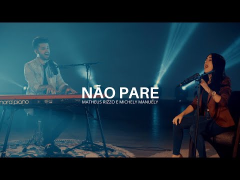NÃO PARE - MATHEUS RIZZO E MICHELY MANUELY (cover video)