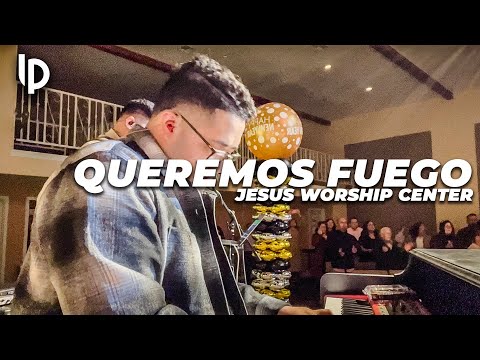 Queremos Fuego // Jesus Worship Center // Luis Pacheco