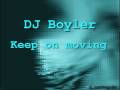 DJ Boyler - Keep on moving 