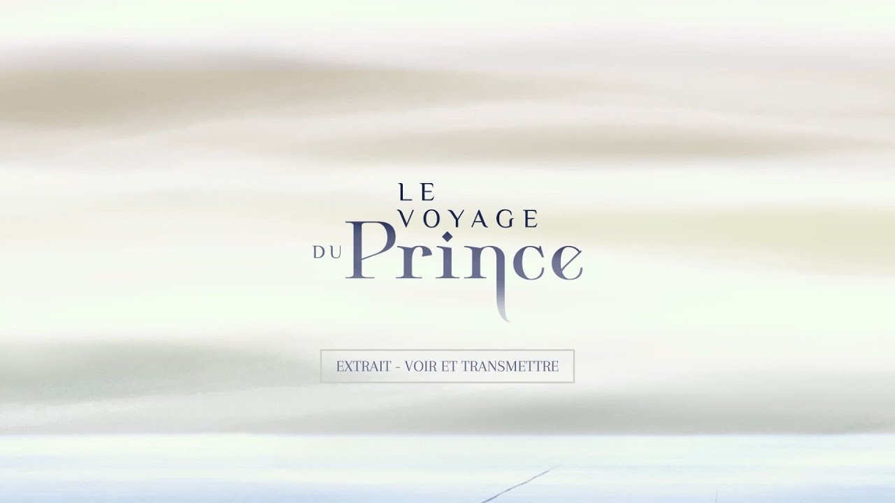 Miniature de la vidéo LE VOYAGE DU PRINCE - Extrait #2 [VF] du film Le Voyage du Prince