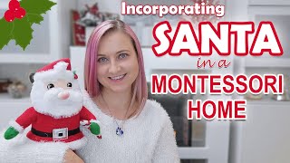 YES, SANTA IN A MONTESSORI HOME! How we introduce Santa respectfully to our Montessori toddler