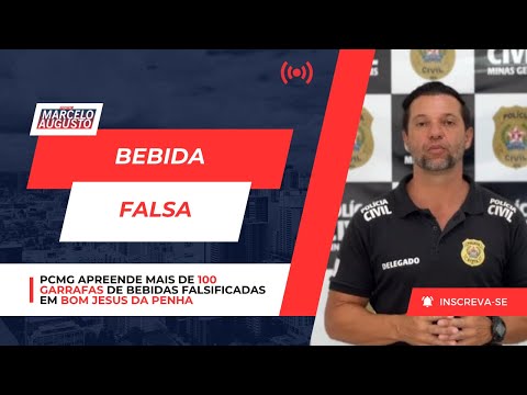PCMG apreende mais de 100 garrafas de bebidas falsificadas em Bom Jesus da Penha