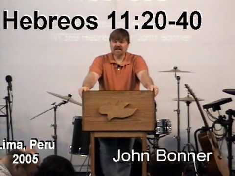 Hebreos 11:20-40 - John Bonner - Escuela Biblica