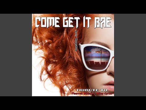 Come Get It Bae (Push Edit)