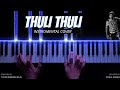 Thuli Thuli Piano Cover | Paiya | Yuvan Shankar Raja | Gogul Ilango