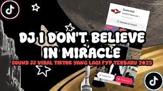 Download lagu DJ I DON'T BELIEVE IN MIRACLE FULL BASS STYLE PLAT KT SLOW SOUND JJ TIKTOK VIRAL TERBARU 2025 ! mp3 Download lagu DJ I DON'T BELIEVE IN MIRACLE FULL BASS STYLE PLAT KT SLOW SOUND JJ TIKTOK VIRAL TERBARU 2025 ! mp3