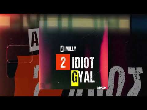 Ai milly - 2 Idiot Gyal (Official Visualizer)
