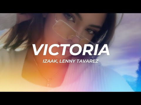 Izaak, Lenny Tavarez - VICTORIA || LETRA