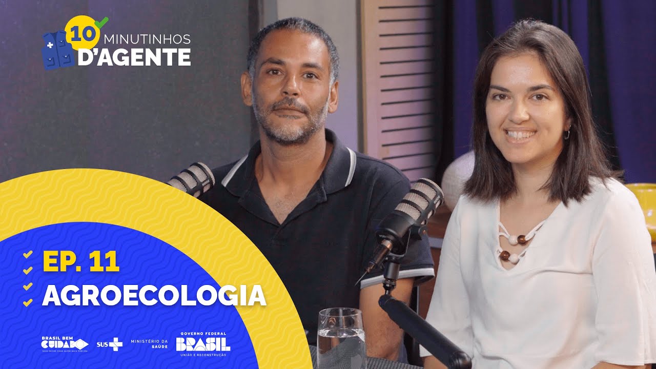 10 Minutinhos D’Agente - 11º Ep. Agroecologia é mais saúde para a população