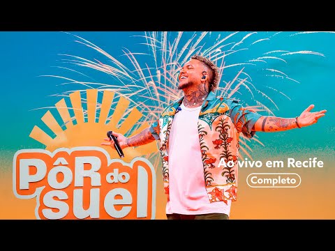 Pôr do Suel Ao Vivo Em Recife - Completo