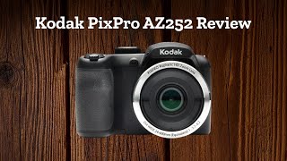 Kodak PixPro AZ252 Review