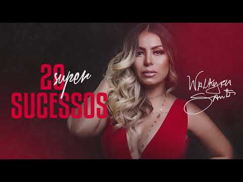 Walkyria Santos - 20 SUPER SUCESSOS