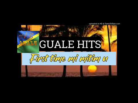 Guale Hits_ First Time mi Mitim U ( Official Audio)
