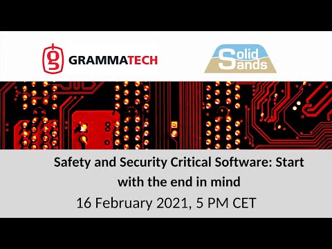 Safety and Security Critical Software: Start with the End in Mind - Joint webinar with GrammaTech