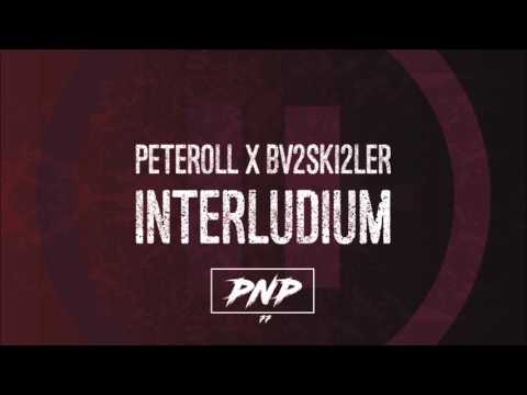 PeteRoll x BV2SKI2LER - Interludium