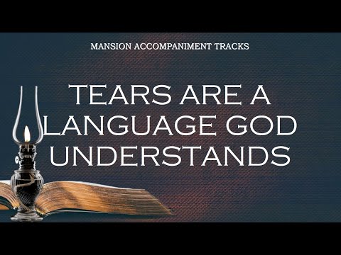 "Tears Are A Language God Understands" Southern Gospel with Lyrics