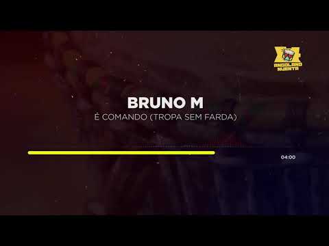 Bruno M - É Comando Tropa Sem Farda