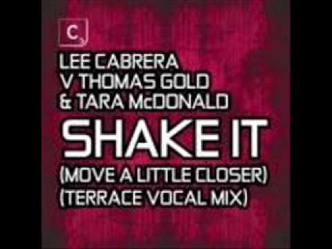 Lee Cabrera Vs. Thomas Gold - Shake it (Move a little closer).