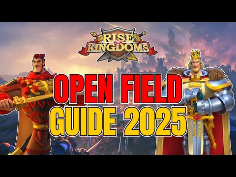 Open Field Guide 2025 - Rise of Kingdoms