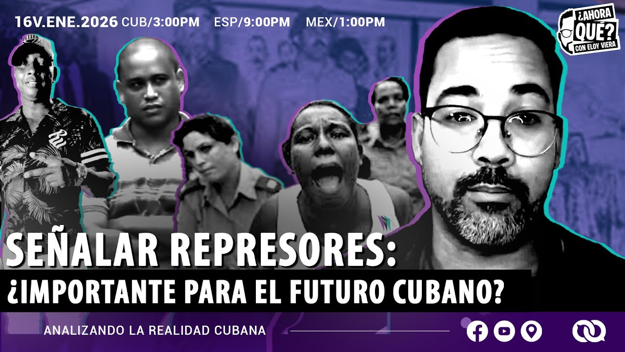 Señalar represores: ¿importante para el futuro cubano?