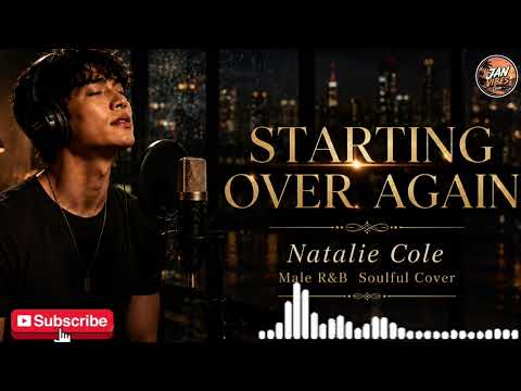 Starting Over Again - Natalie Cole | Male R&B Soulful Cover