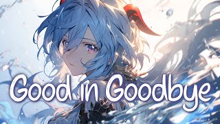 「Nightcore」 Good in Goodbye - Frank Walker, Trivecta ♡ (Lyrics)