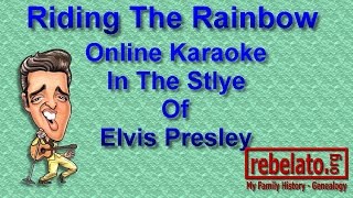 Riding The Rainbow - Elvis Presley - Online Karaoke Version