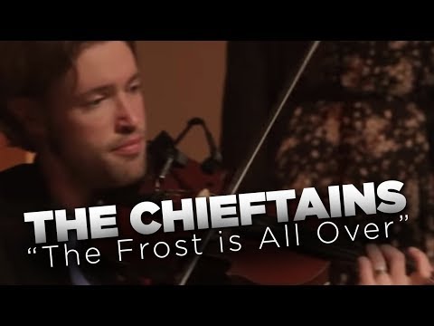 WGBH Music: The Chieftains - The Frost is All Over (Live)