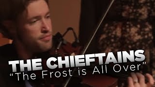 WGBH Music: The Chieftains - The Frost is All Over (Live)