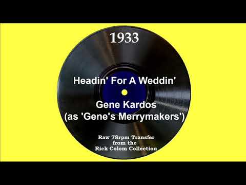 1933 Gene Kardos (as ’Gene’s Merrymakers’) - Headin’ For A Weddin’ (Dick Robertson, vocal)
