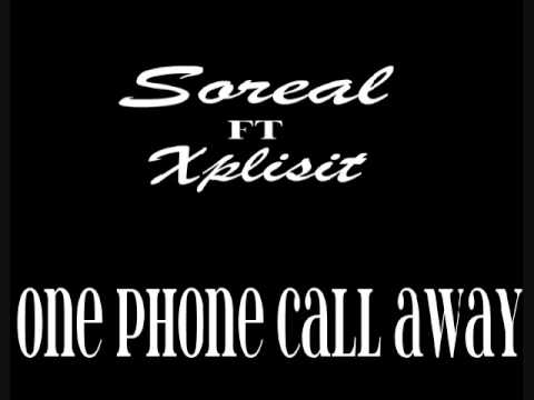 Soreal ft Xplisit - One Phone Call Away