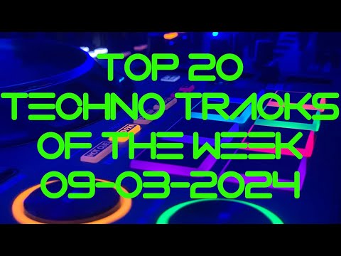 🔥🎪 09-03-2024 Top of the Week - The Best 20 fresh new Techno Tracks 🎪🔥