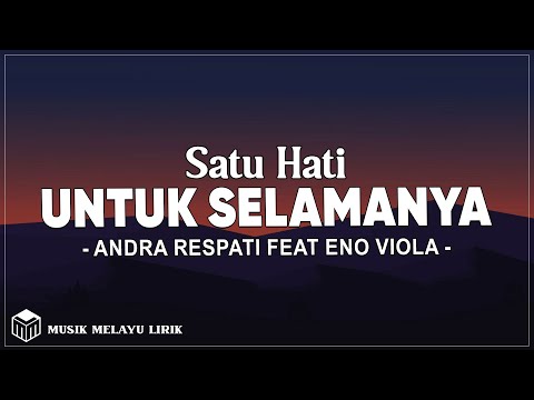 Andra Respati Feat Eno Viola - Satu Hati Untuk Selamanya (Lirik Lagu)